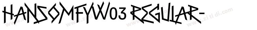 HansomFYW03 Regular字体转换